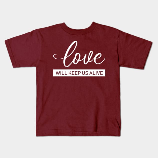 LOVE WILL KEEP US ALIVE tshirt - EAGLES Kids T-Shirt by krezan